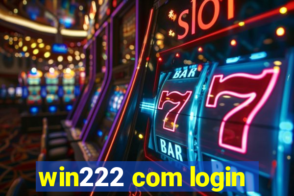 win222 com login